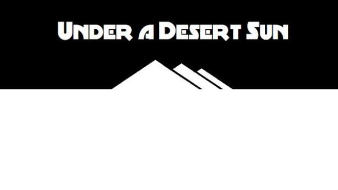 تحميل لعبة Under a Desert Sun مجانا