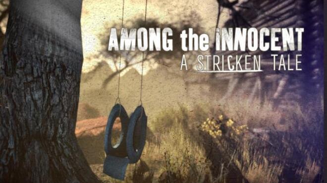 تحميل لعبة Among the Innocent: A Stricken Tale مجانا