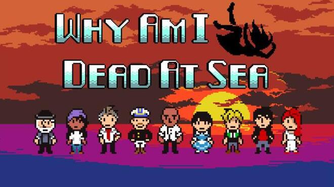 تحميل لعبة Why Am I Dead At Sea مجانا