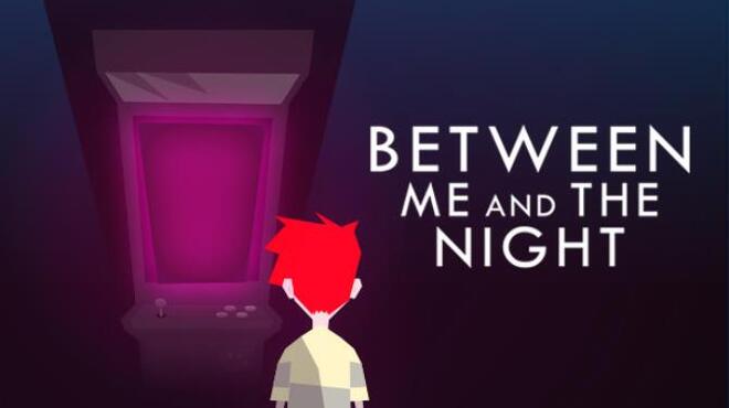 تحميل لعبة Between Me and The Night (v1.1) مجانا