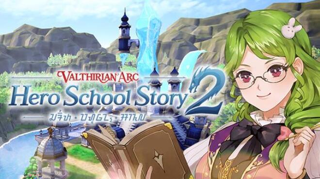 تحميل لعبة Valthirian Arc: Hero School Story 2 مجانا