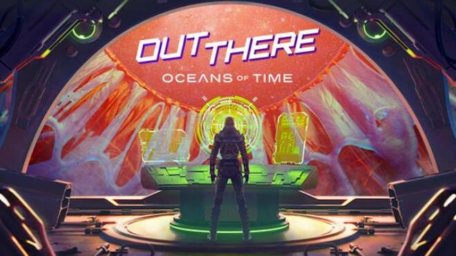 تحميل لعبة Out There: Oceans of Time (v1.2.0.14) مجانا