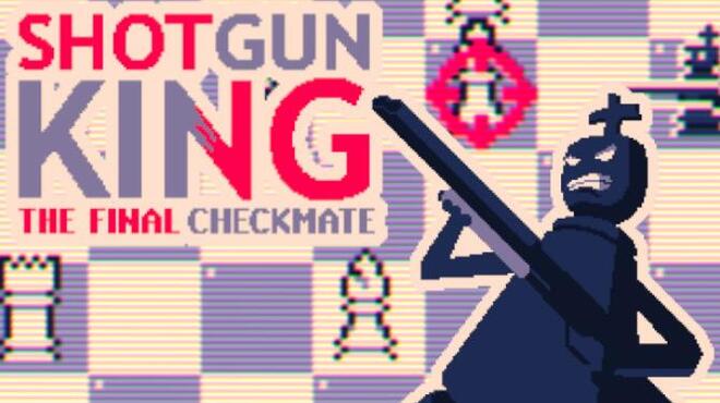 تحميل لعبة Shotgun King: The Final Checkmate (v1.37) مجانا
