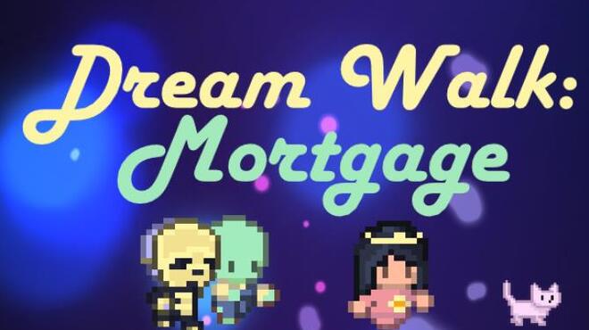 تحميل لعبة Dream Walk: Mortgage مجانا