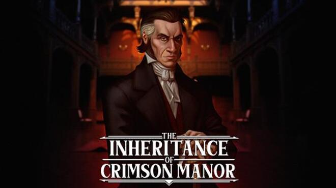 تحميل لعبة The Inheritance of Crimson Manor (v1.032) مجانا