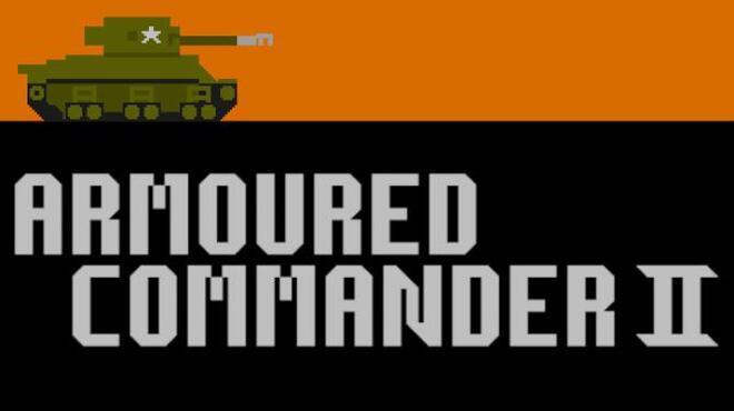 تحميل لعبة Armoured Commander II مجانا