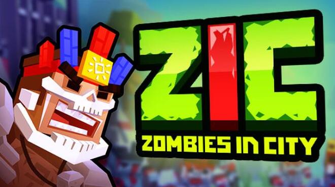 تحميل لعبة ZIC – Zombies in City (Global Update) مجانا