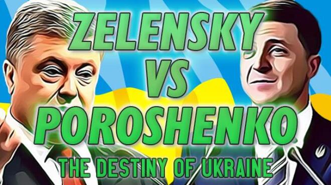 تحميل لعبة ZELENSKY vs POROSHENKO: The Destiny of Ukraine مجانا