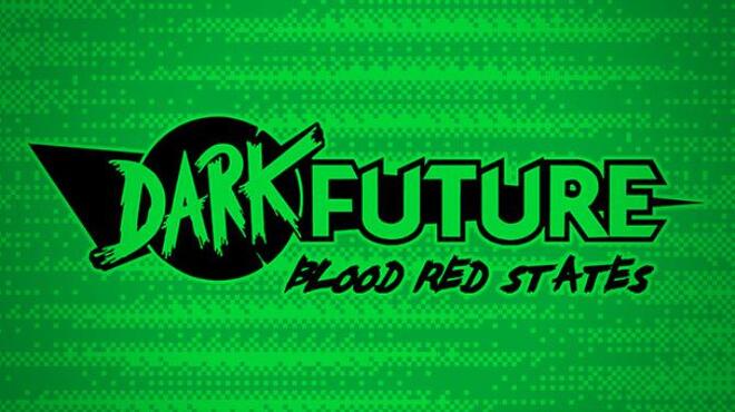 تحميل لعبة Dark Future: Blood Red States (v28.05.2020) مجانا