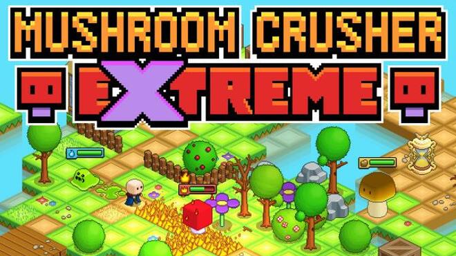 تحميل لعبة Mushroom Crusher Extreme (v1.00.1) مجانا