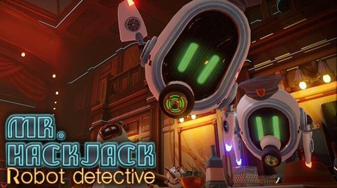 تحميل لعبة Mr.Hack Jack: Robot Detective مجانا