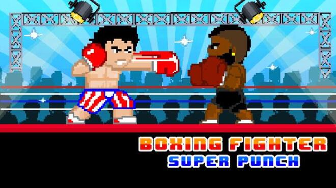 تحميل لعبة Boxing Fighter : Super punch مجانا