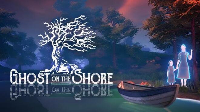 تحميل لعبة Ghost on the Shore (v1.1.6.8292) مجانا