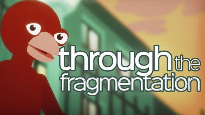 تحميل لعبة Through The Fragmentation مجانا