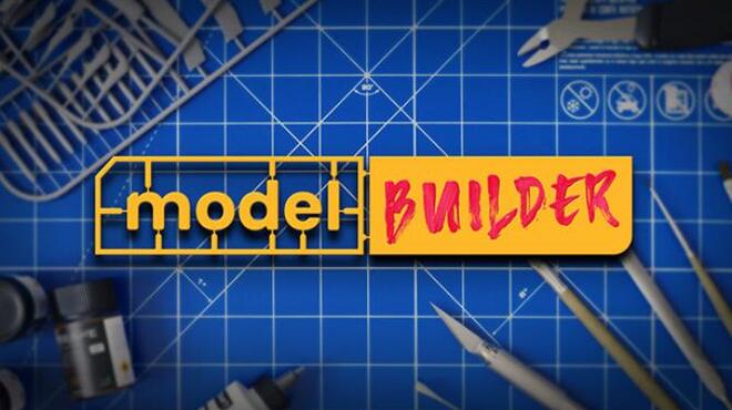 تحميل لعبة Model Builder (v09.11.2022 & ALL DLC) مجانا