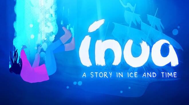تحميل لعبة Inua – A Story in Ice and Time (v1.0.2.2) مجانا