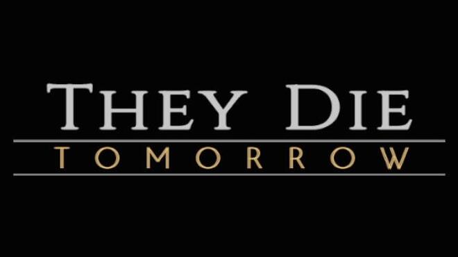 تحميل لعبة They Die Tomorrow مجانا