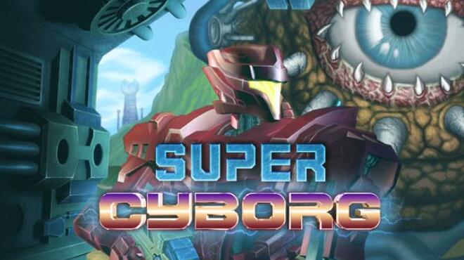 تحميل لعبة Super Cyborg (v1.27) مجانا