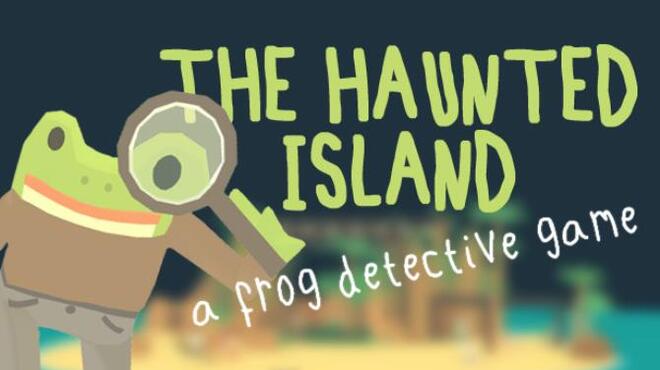 تحميل لعبة The Haunted Island, a Frog Detective Game (v28.10.2022) مجانا