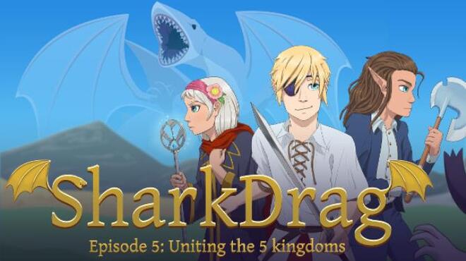 تحميل لعبة SharkDrag Episode 5: Uniting the 5 Kingdoms (v15.08.2022) مجانا