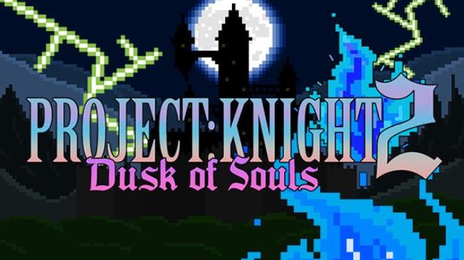 تحميل لعبة PROJECT : KNIGHT 2 Dusk of Souls مجانا