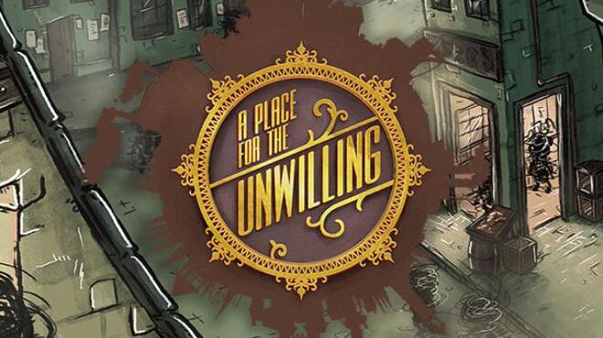 تحميل لعبة A Place for the Unwilling (v1.0.429) مجانا