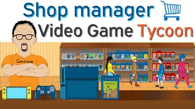 تحميل لعبة Shop Manager : Video Game Tycoon مجانا
