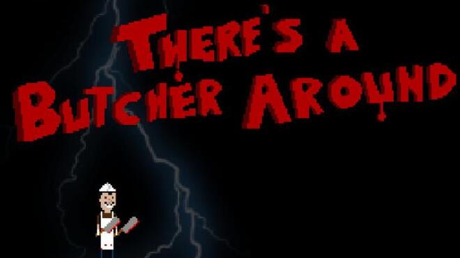 تحميل لعبة There’s a Butcher Around (v16.05.2022) مجانا