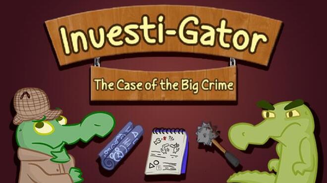 تحميل لعبة Investi-Gator: The Case of the Big Crime مجانا