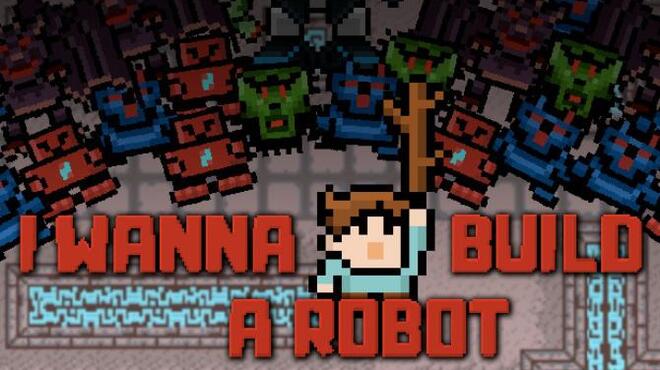 تحميل لعبة I Wanna Build a Robot مجانا