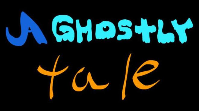 تحميل لعبة A Ghostly Tale مجانا