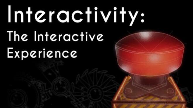 تحميل لعبة Interactivity: The Interactive Experience مجانا