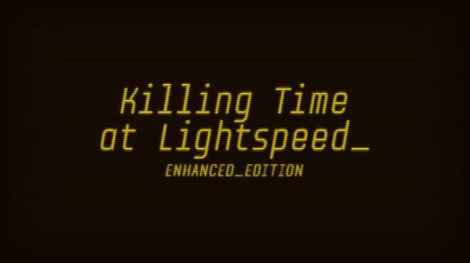 تحميل لعبة Killing Time at Lightspeed: Enhanced Edition مجانا