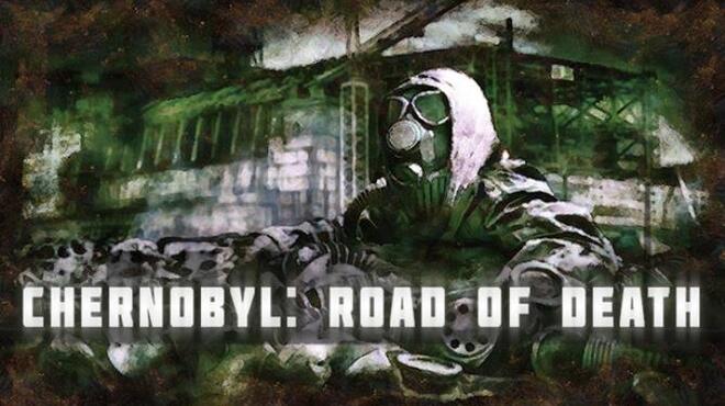 تحميل لعبة Chernobyl: Road of Death (v1.1) مجانا