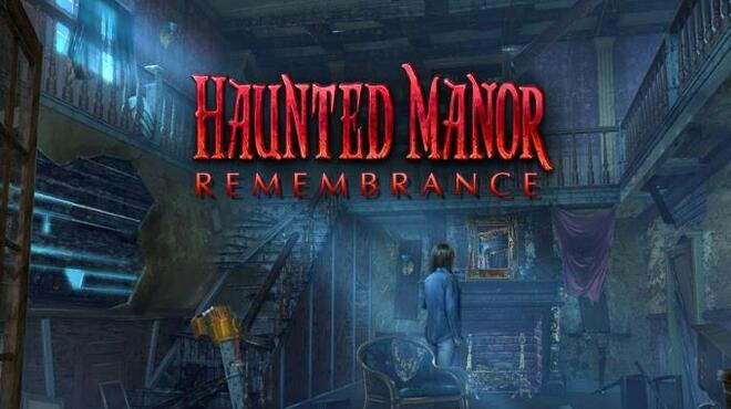 تحميل لعبة Haunted Manor: Remembrance مجانا