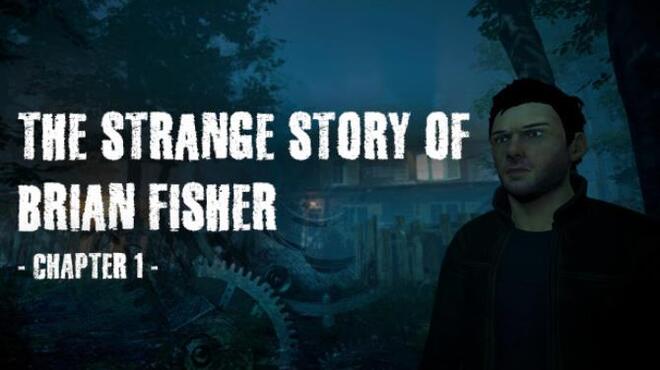 تحميل لعبة The Strange Story Of Brian Fisher: Chapter 1 (v1.1.0) مجانا