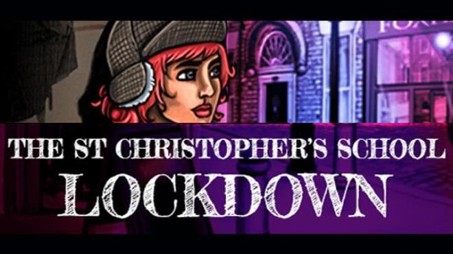 تحميل لعبة The St Christopher’s School Lockdown (v1.0.7) مجانا