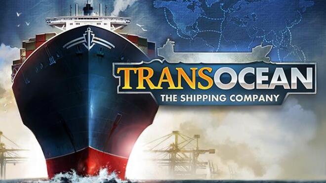 تحميل لعبة TransOcean: The Shipping Company مجانا