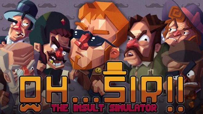 تحميل لعبة Oh…Sir!! The Insult Simulator مجانا