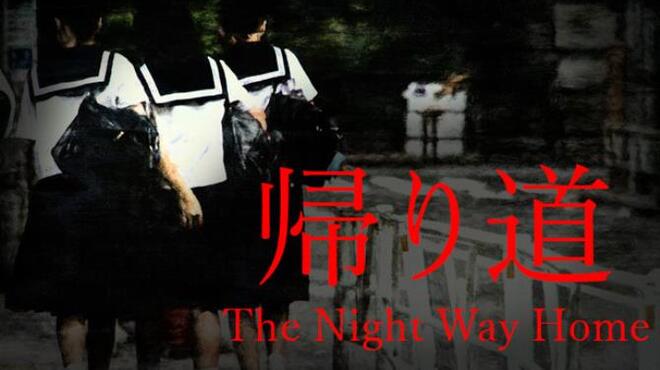 تحميل لعبة The Night Way Home | 帰り道 (v1.065) مجانا