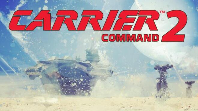 تحميل لعبة Carrier Command 2 (v1.5.1) مجانا