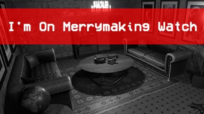 تحميل لعبة I’m On Merrymaking Watch مجانا
