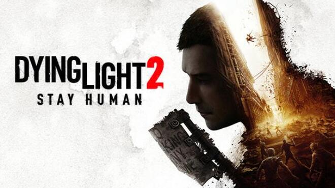 تحميل لعبة Dying Light 2 Stay Human (v1.10.2 Hotfix & ALL DLC) مجانا
