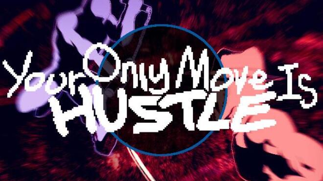 تحميل لعبة Your Only Move Is HUSTLE (v1.3.0) مجانا