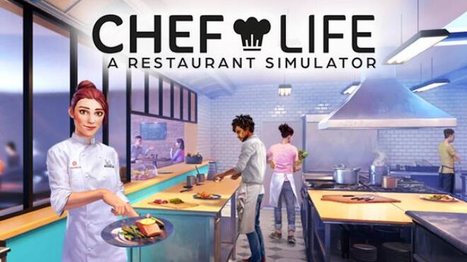 تحميل لعبة Chef Life: A Restaurant Simulator (v20230303) مجانا