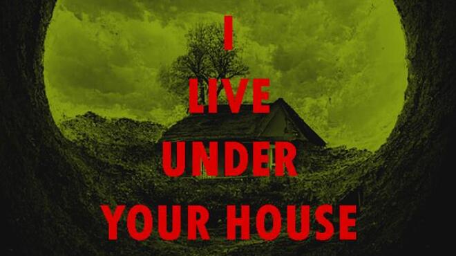 تحميل لعبة I live under your house. مجانا