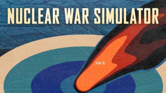 تحميل لعبة Nuclear War Simulator (v1.00.0389) مجانا