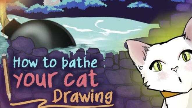 تحميل لعبة How To Bathe Your Cat: Drawing مجانا