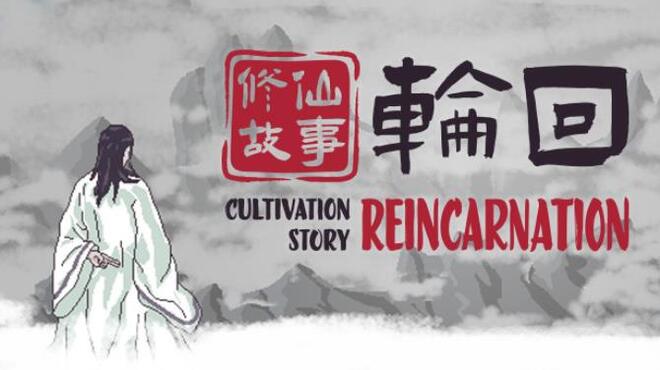تحميل لعبة Cultivation Story: Reincarnation (v01.02.2023) مجانا
