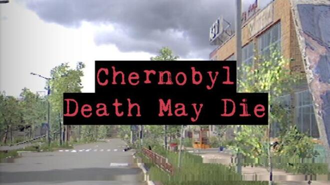 تحميل لعبة CHERNOBYL – Death May Die مجانا